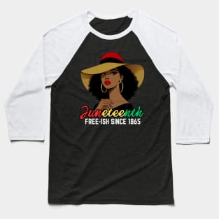 Juneteenth - FREE-ISH SINCE 1865-Celebrating  Freedom Day 1865 woman Baseball T-Shirt